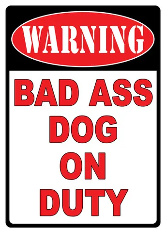 Rivers Edge RIVERS EDGE SIGN 12"x17" "WARNING BAD A** DOG"